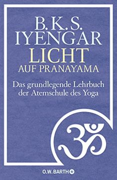 portada Licht auf Pranayama: Das Grundlegende Lehrbuch der Atemschule des Yoga (in German)