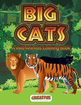 portada Big Cats: A Wild Animals Coloring Book (en Inglés)