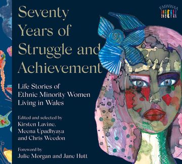 portada Seventy Years of Struggle and Achievement: Life Stories of Ethnic Minority Women Living in Wales (en Inglés)