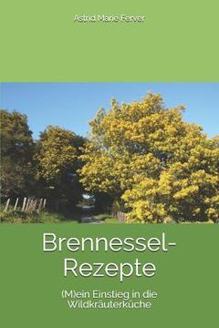 portada Brennessel-Rezepte: (m)Ein Einstieg in Die Wildkräuterküche (in German)