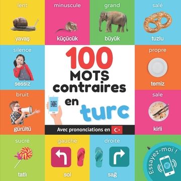 portada 100 mots contraires en turc: Imagier bilingue pour enfants: français / turc avec prononciations (in French)