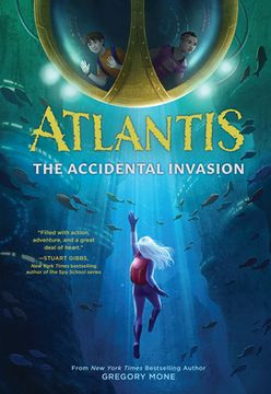 portada Atlantis: The Accidental Invasion (Atlantis Book #1) (in English)