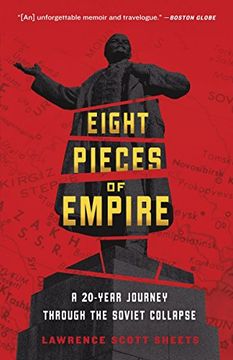 portada Eight Pieces of Empire: A 20-Year Journey Through the Soviet Collapse (en Inglés)