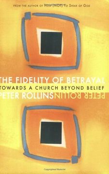 portada The Fidelity of Betrayal: Towards a Church Beyond Belief 