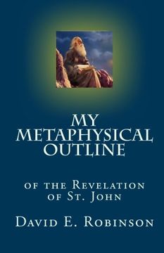 portada My Metaphysical Outline: Of the Revelation of st. John (en Inglés)