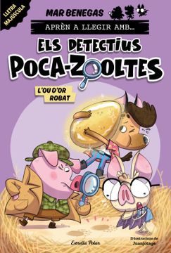 portada Apren a Llegir Amb. Els Detectius Poca-Zooltes! 2. L ou d or ro bat (in Catalá)