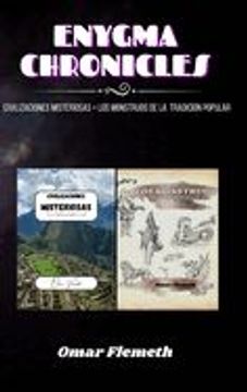 portada Enygma Chronicles: Civilizaciones misteriosas + los monstruos de la tradición popular: 2 libros en 1