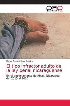 portada El Tipo Infractor Adulto de la ley Penal Nicaragüense: En el Departamento de Rivas, Nicaragua, del 2015 al 2020