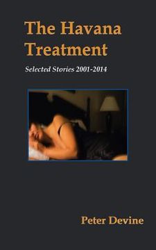 portada The Havana Treatment: Selected Stories 2001-2014 (in English)
