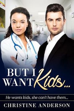 portada But I Want Kids...: A Billionaire BWWM Pregnancy Romance (in English)