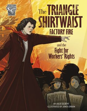 portada The Triangle Shirtwaist Factory Fire and the Fight for Workers' Rights (in English)