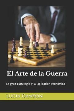 portada El Arte De La Guerra: La Gran Estrategia Y Su Aplicación Económica (spanish Edition) (in Spanish)