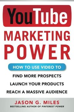 portada YouTube Marketing Power: How to Use Video to Find More Prospects, Launch Your Products, and Reach a Massive Audience (Business Books) (en Inglés)