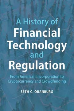portada A History of Financial Technology and Regulation: From American Incorporation to Cryptocurrency and Crowdfunding (en Inglés)