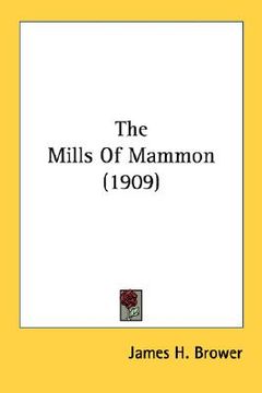 portada the mills of mammon (1909) (en Inglés)