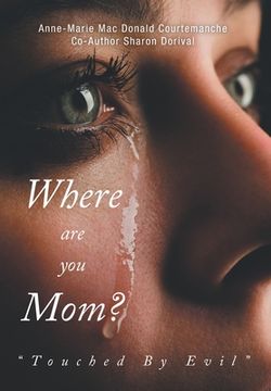 portada Where Are You Mom?: "Touched By Evil" (en Inglés)
