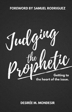 portada Judging the Prophetic: Getting to the Heart of the Issue (in English)