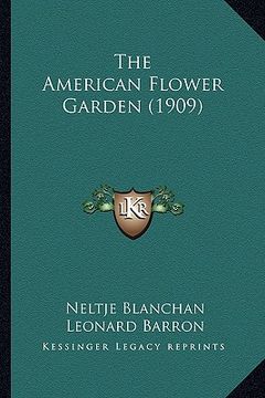 portada the american flower garden (1909) the american flower garden (1909) (in English)