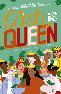 portada Cash is Queen: A Girl'S Guide to Securing, Spending and Stashing Cash (en Inglés)