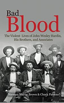 portada Bad Blood: The Violent Lives of John Wesley Hardin, his Brothers, and Associates (en Inglés)