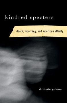 portada kindred specters: death, mourning, and american affinity (en Inglés)
