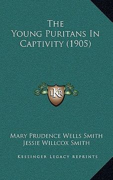 portada the young puritans in captivity (1905) (en Inglés)