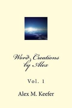 portada Word Creations by Alex: Vol. 1 (en Inglés)