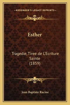 portada Esther: Tragedie, Tiree de L'Ecriture Sainte (1859) (in French)