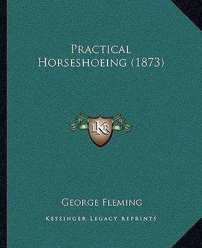 portada practical horseshoeing (1873) (en Inglés)