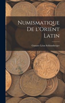 portada Numismatique de l'Orient latin (en Francés)