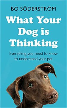 portada What Your Dog Is Thinking: Everything You Need to Know to Understand Your Pet (in English)