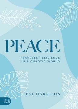 portada Peace: Fearless Resilience in a Chaotic World (en Inglés)