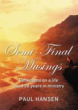 portada Semi-Final Musings: Reflections on a Life Lived 38 Years in Ministry