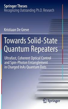 portada towards solid-state quantum repeaters: ultrafast, coherent optical control and spin-photon entanglement in charged inas quantum dots