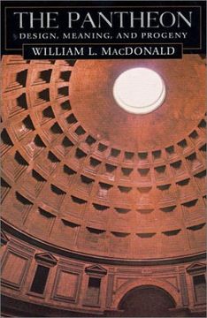 portada The Pantheon: Design, Meaning, and Progeny, With a new Foreword by John Pinto, Second Edition: Design Meaning and Progency (in English)