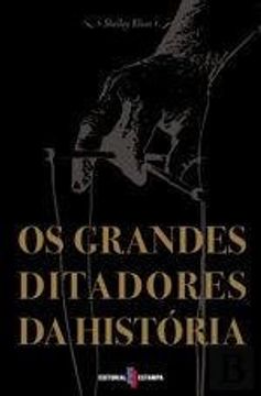 Os Grandes Ditadores da História (Portuguese Edition)