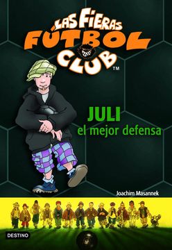 portada Juli, el Mejor Defensa: Las Fieras del Fútbol Club 4 (Las Fieras Futbol Club)