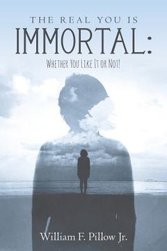 portada The Real You Is Immortal: : Whether You Like It or Not!