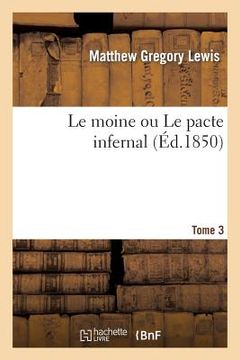 portada Le Moine Ou Le Pacte Infernal. Tome 3 (en Francés)