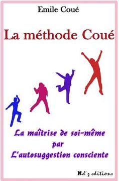 portada La méthode Coué: La maîtrise de soi-même par l'autosuggestion consciente (en Francés)
