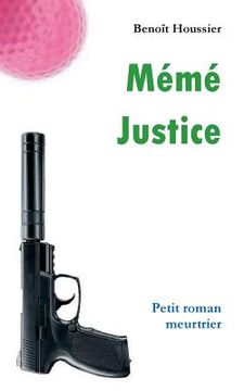 portada Mémé Justice: Petit roman meurtrier (en Francés)