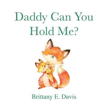 portada Daddy can you Hold me? (Paperback) (en Inglés)