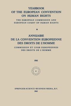 portada Yearbook of the European Convention on Human Rights / Annuaire de la Convention Europeenne Des Droits de l'Homme: The European Commission and European (en Inglés)