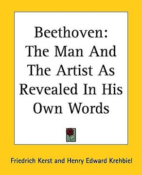 portada beethoven: the man and the artist as revealed in his own words (en Inglés)