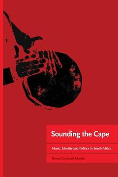 portada Sounding the Cape Music, Identity and Politics in South Africa (en Inglés)