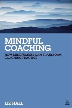 portada Mindful Coaching: How Mindfulness can Transform Coaching Practice 