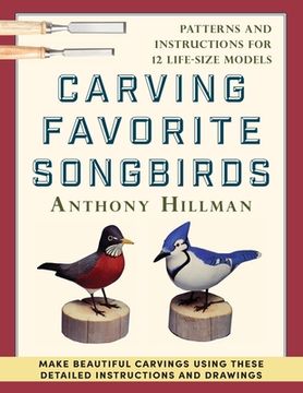 portada Carving Favorite Songbirds: Patterns and Instructions for 12 Life-Size Models (en Inglés)
