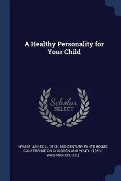 portada A Healthy Personality for Your Child (en Inglés)