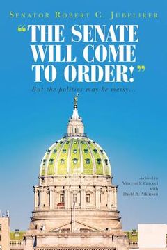 portada "The Senate Will Come to Order!": But the Politics May Be Messy... (in English)