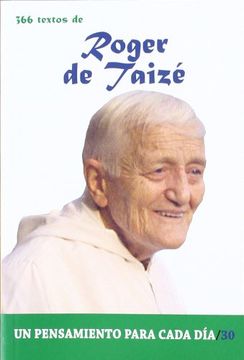 366 TEXTOS DE ROGER DE TAIZÉ (UN PENSAMIENTO PARA CADA DIA) (in Spanish)